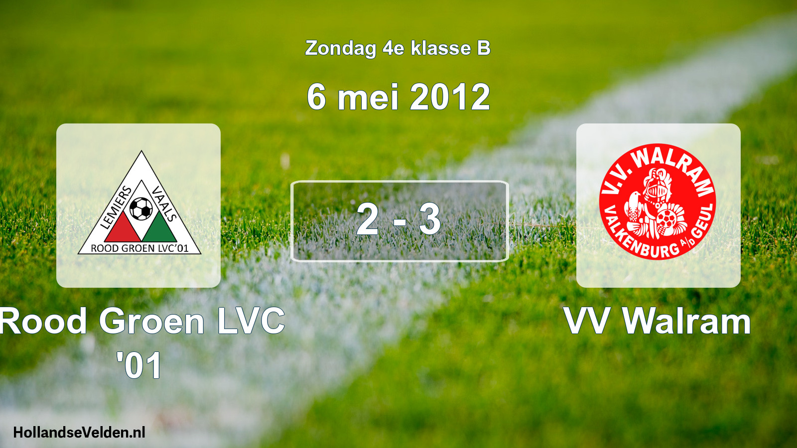 Total number of matches played: Rood Groen LVC '01 - VV Walram 2 - 3 (6 May 2012)
