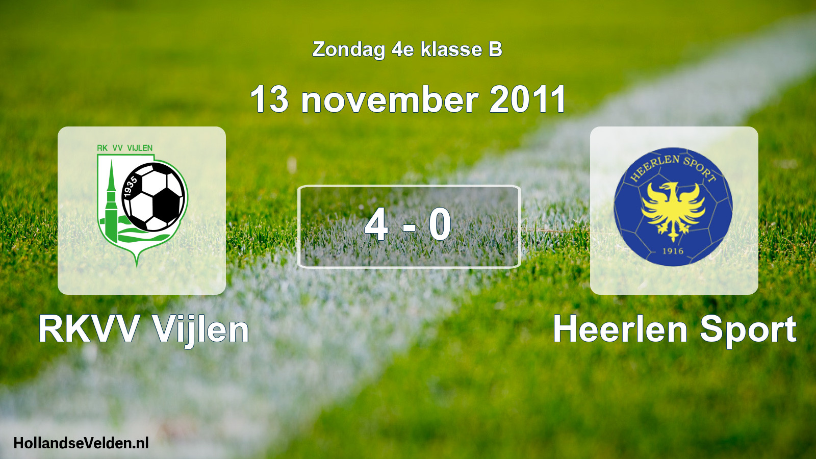 Total number of matches played: RKVV Vijlen - Heerlen Sport 4 - 0 (13 November 2011)