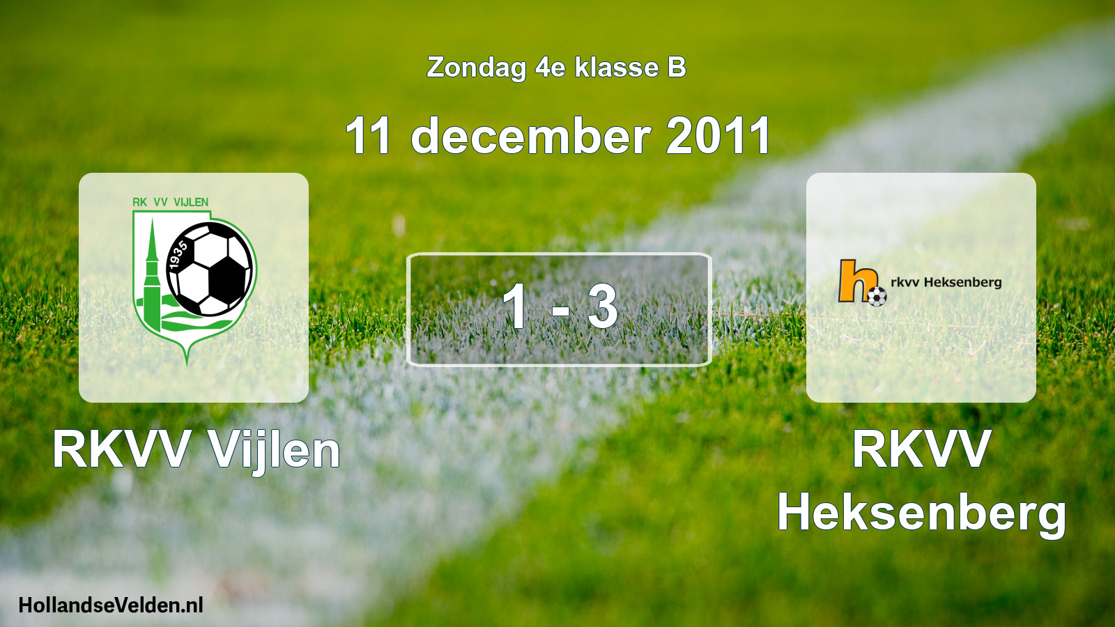 Total number of matches played: RKVV Vijlen - RKVV Heksenberg 1 - 3 (11 December 2011)
