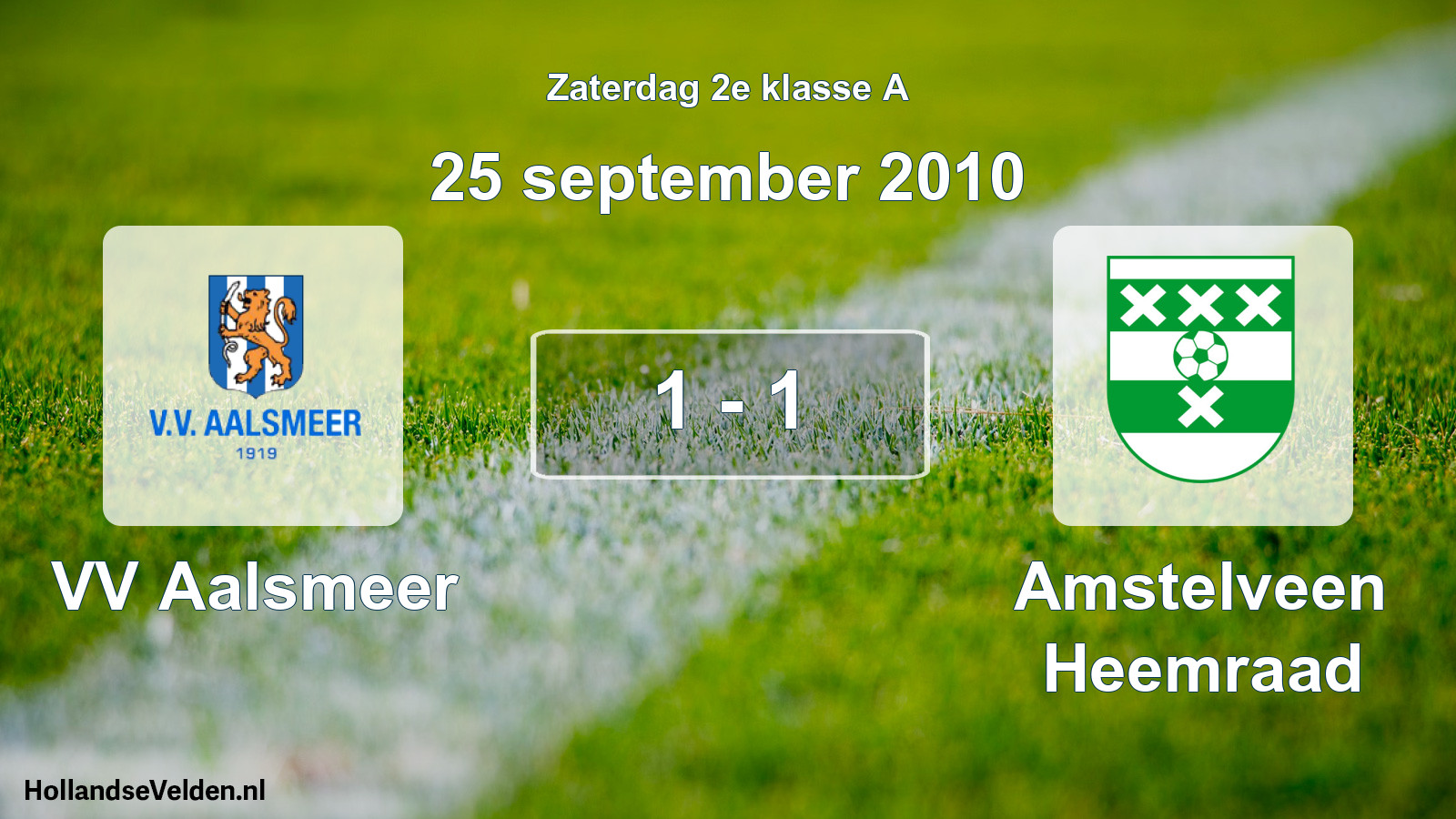 Total number of matches played: VV Aalsmeer - Amstelveen Heemraad 1 - 1 (25 September 2010)