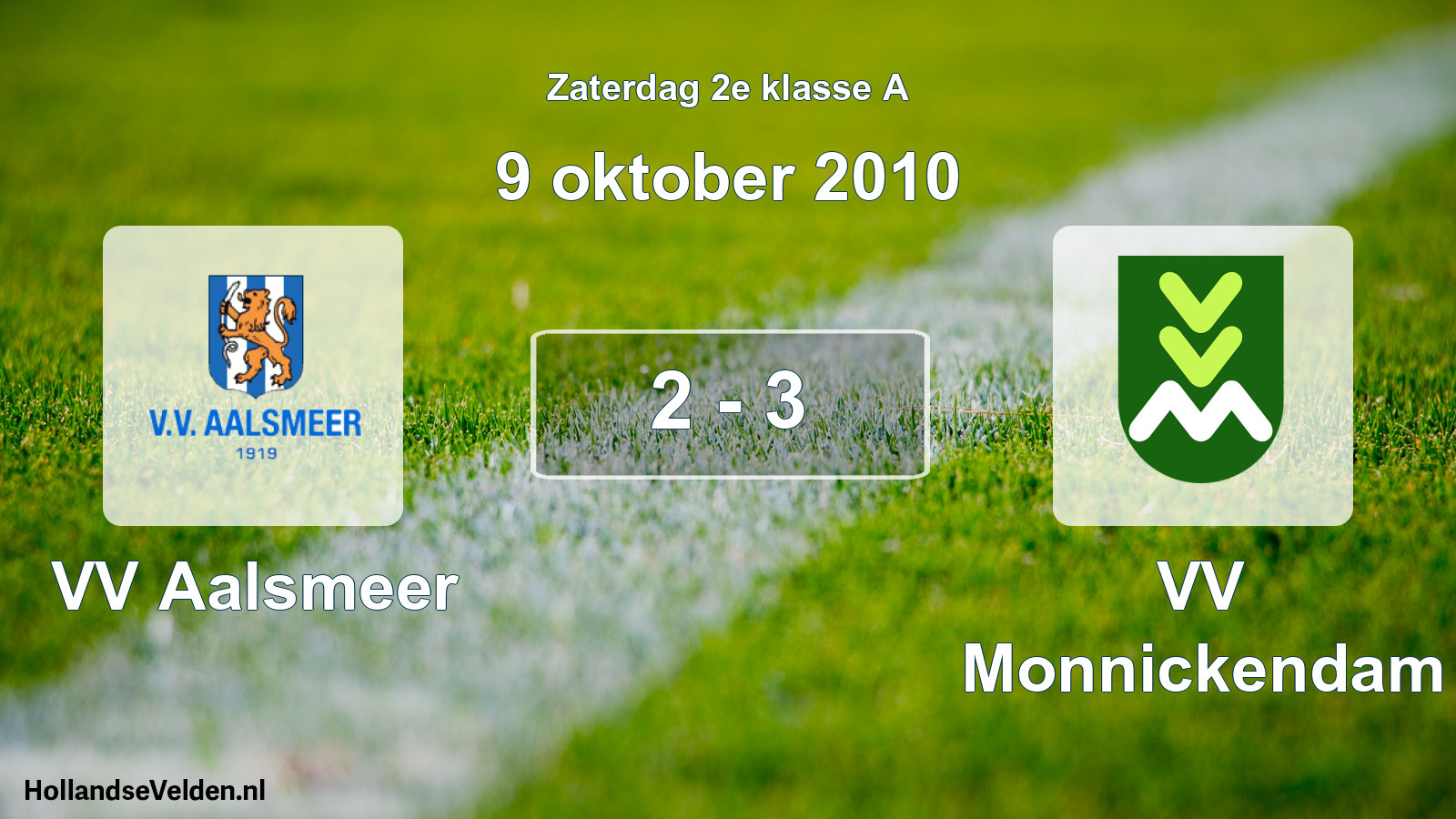 Total number of matches played: VV Aalsmeer - VV Monnickendam 2 - 3 (9 October 2010)