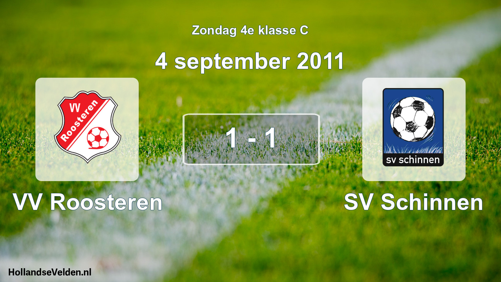 Total number of matches played: VV Roosteren - SV Schinnen 1 - 1 (4 September 2011)