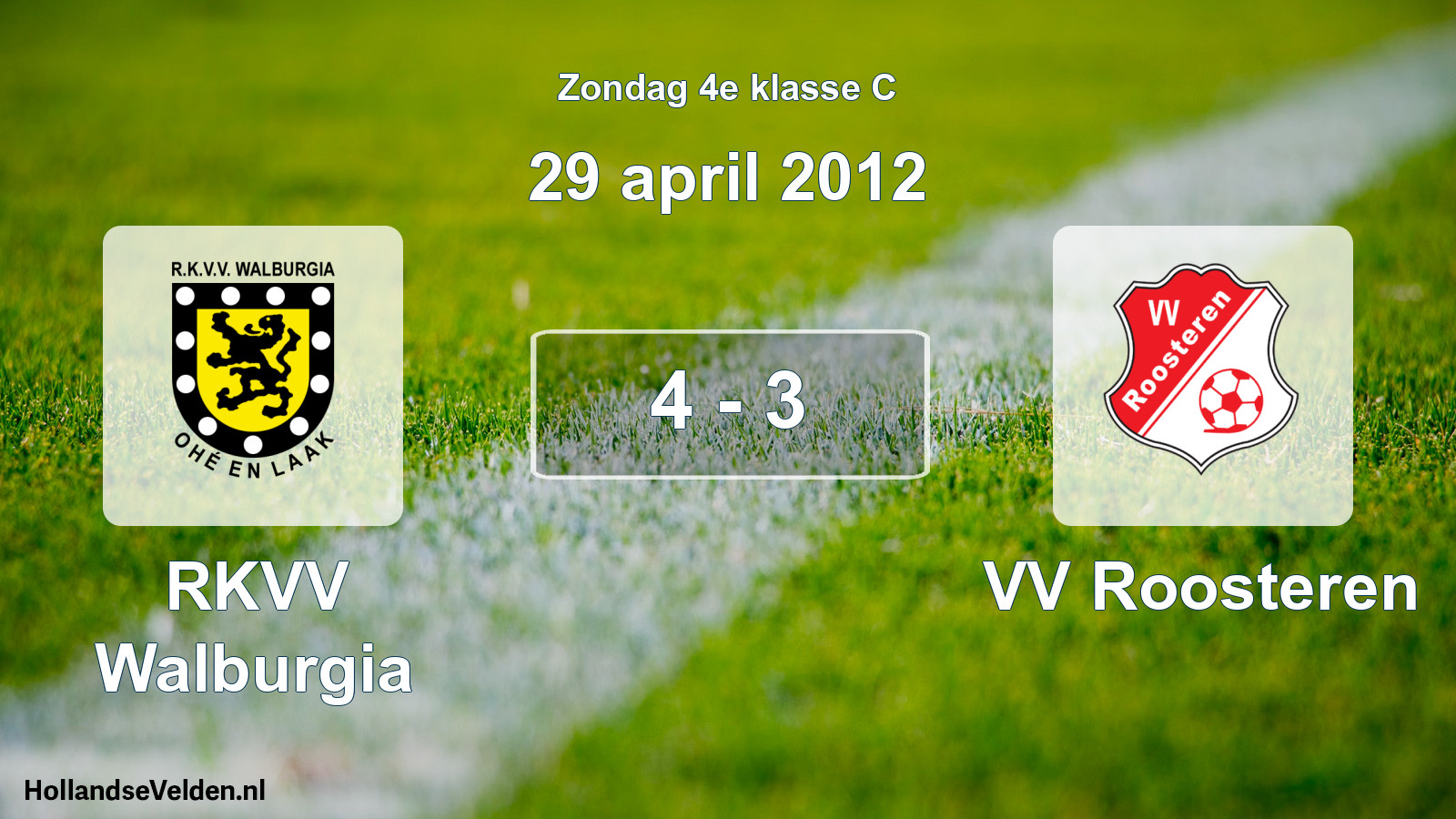 Total number of matches played: RKVV Walburgia - VV Roosteren 4 - 3 (29 April 2012)