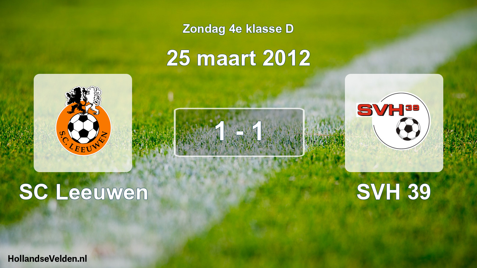 Total number of matches played: SC Leeuwen - SVH 39 1 - 1 (25 March 2012)