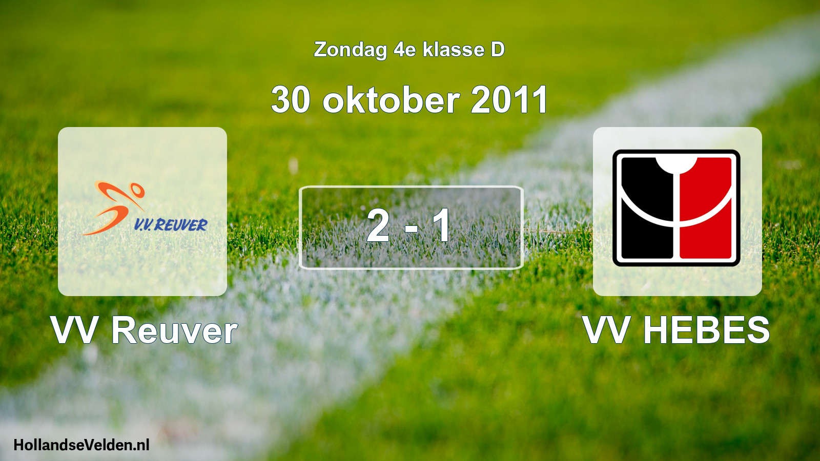 Total number of matches played: VV Reuver - VV HEBES 2 - 1 (30 October 2011)