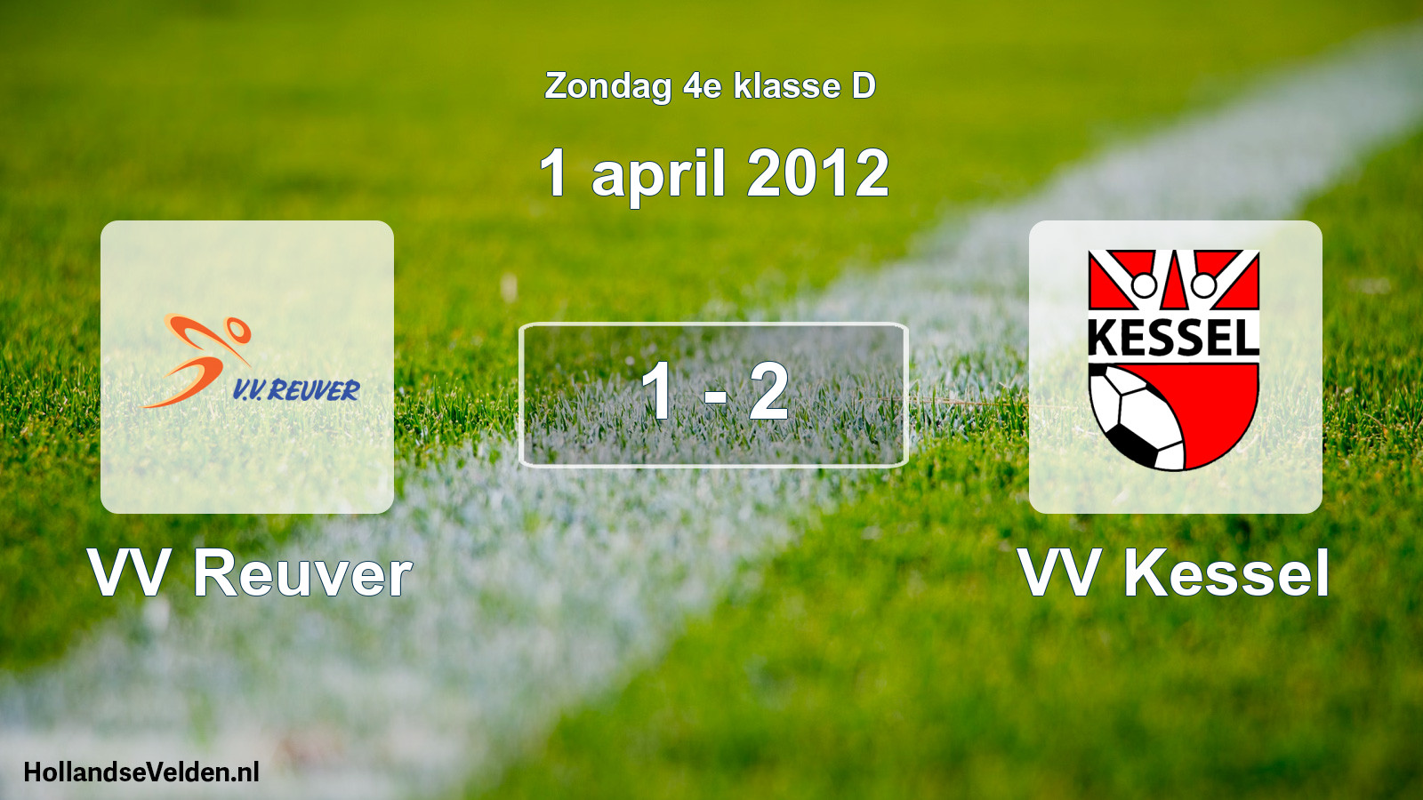 Total number of matches played: VV Reuver - VV Kessel 1 - 2 (1 April 2012)