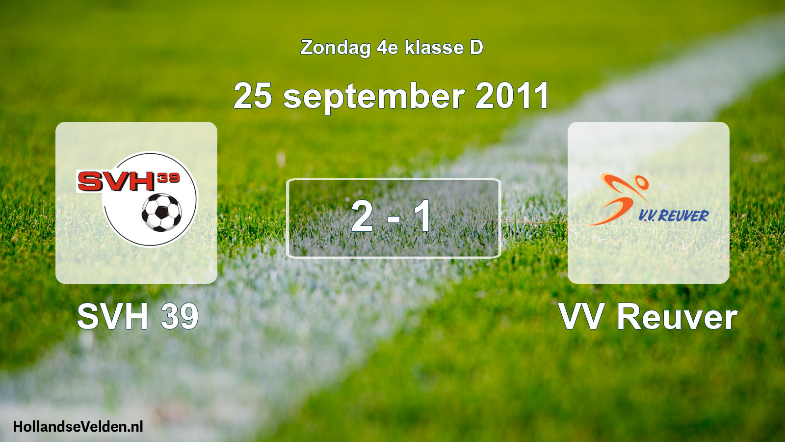 Total number of matches played: SVH 39 - VV Reuver 2 - 1 (25 September 2011)