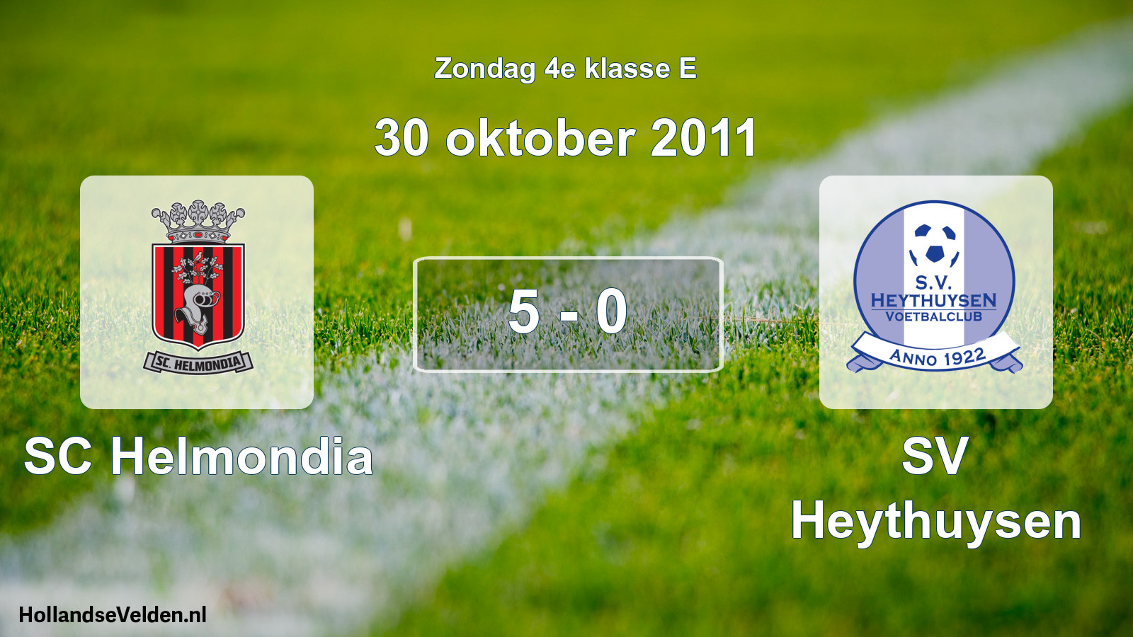 Total number of matches played: SC Helmondia - SV Heythuysen 5 - 0 (30 October 2011)