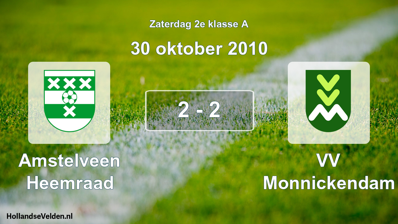 Total number of matches played: Amstelveen Heemraad - VV Monnickendam 2 - 2 (30 October 2010)