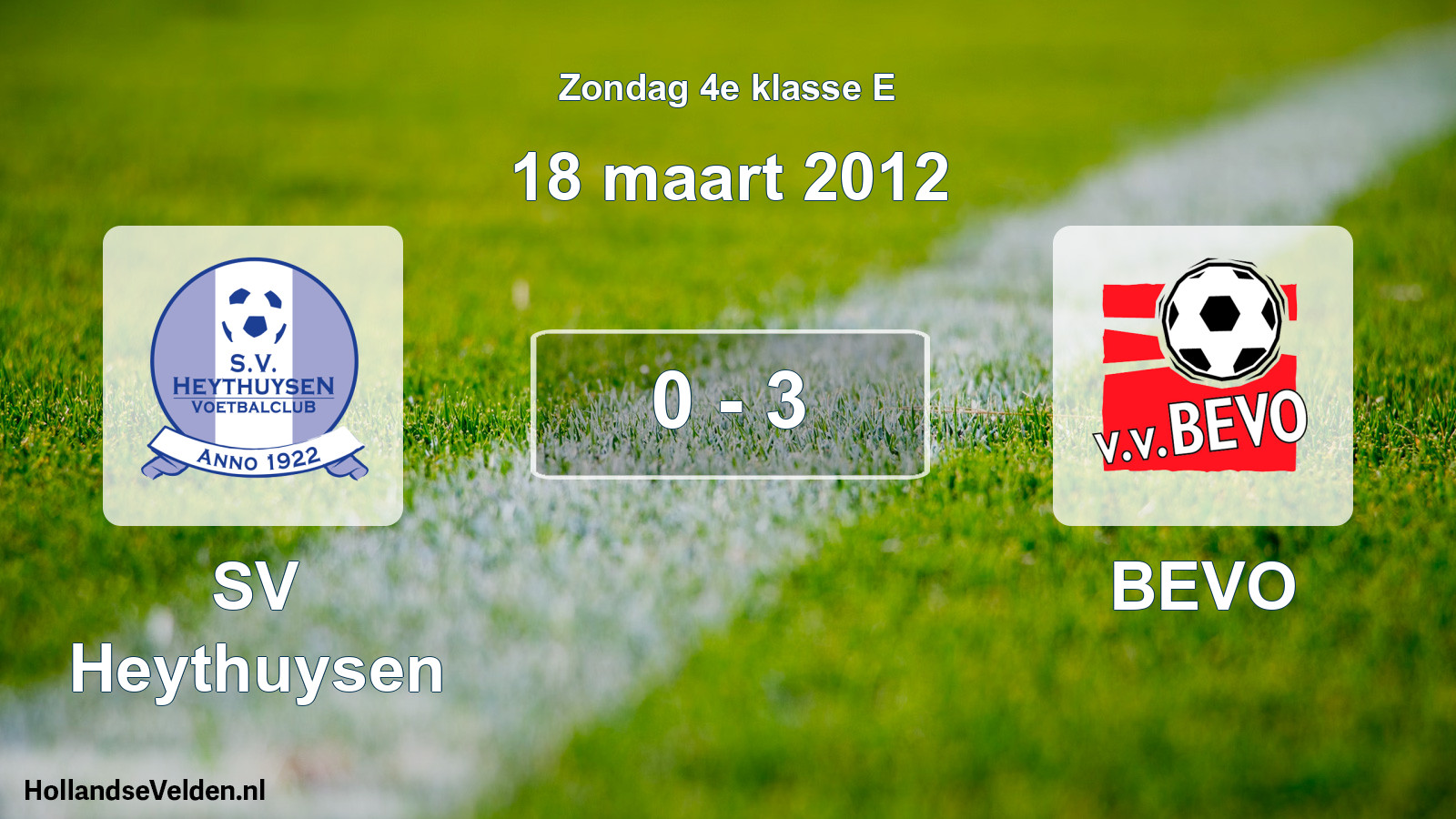 Total number of matches played: Heythuysen - BEVO 0 - 3 (18 March 2012)