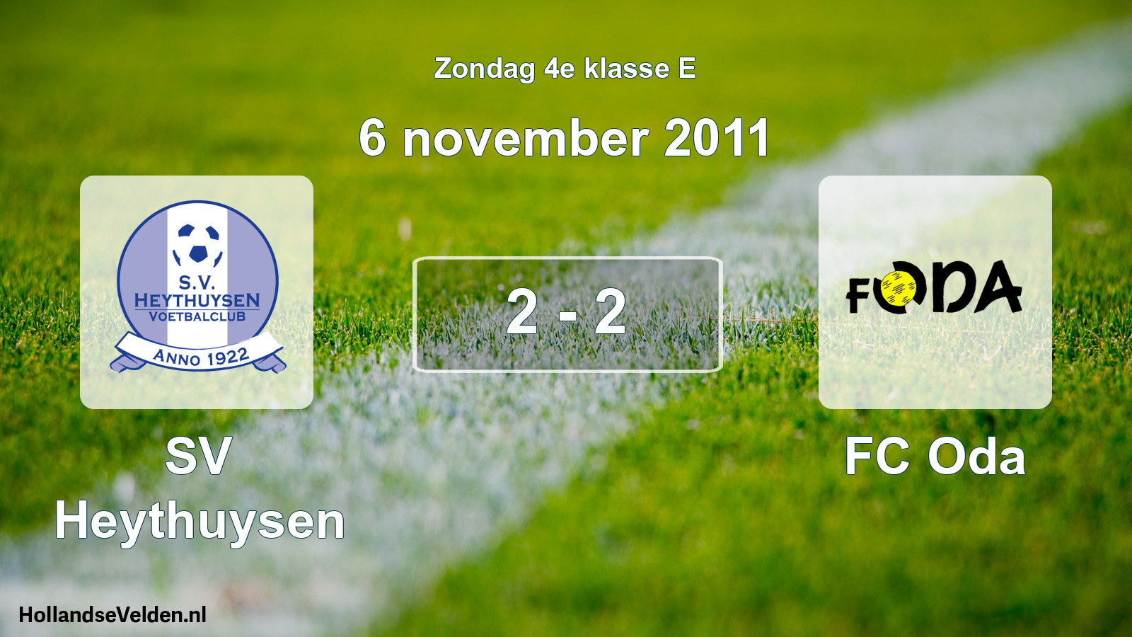 Total number of matches played: Heythuysen - FC Oda 2 - 2 (6 November 2011)