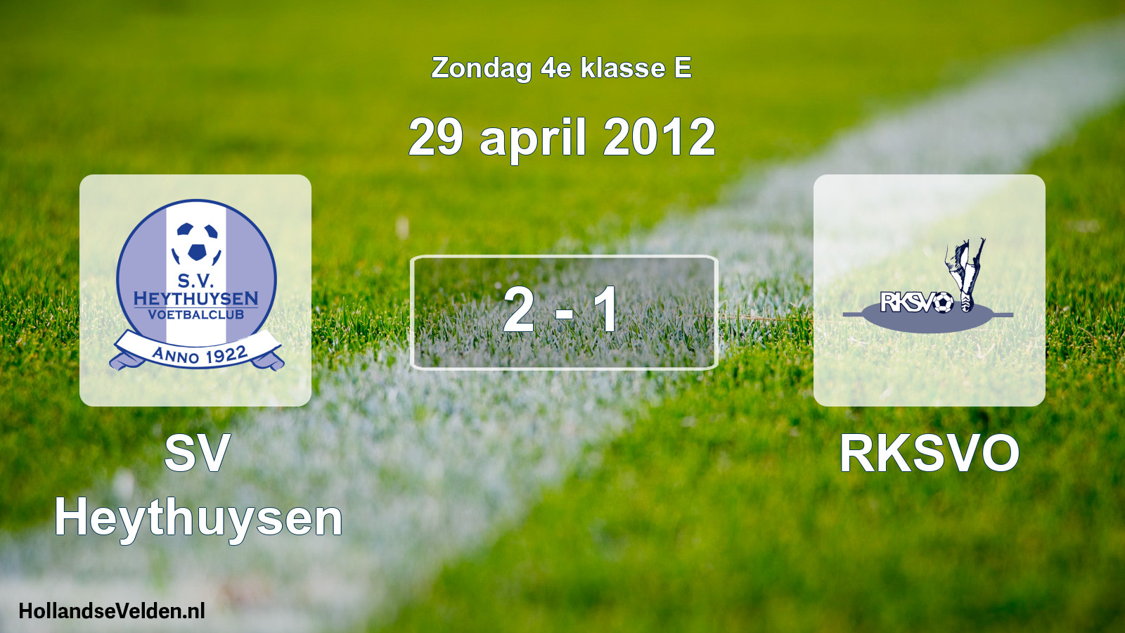 Total number of matches played: Heythuysen - RKSVO 2 - 1 (29 April 2012)