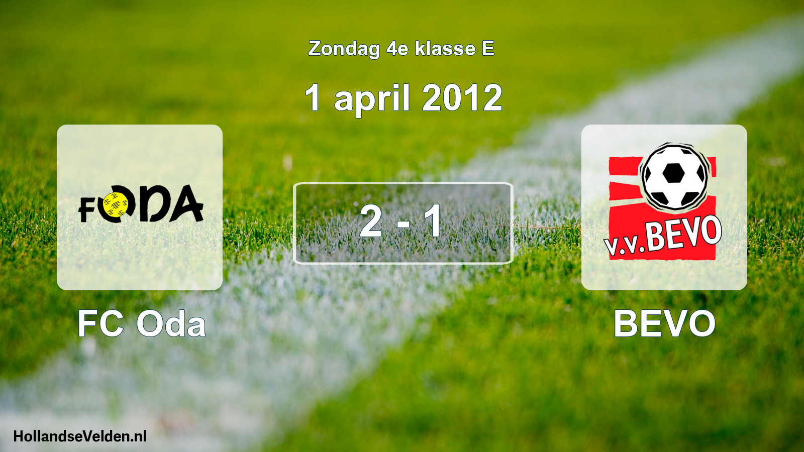 Total number of matches played: FC Oda - BEVO 2 - 1 (1 April 2012)