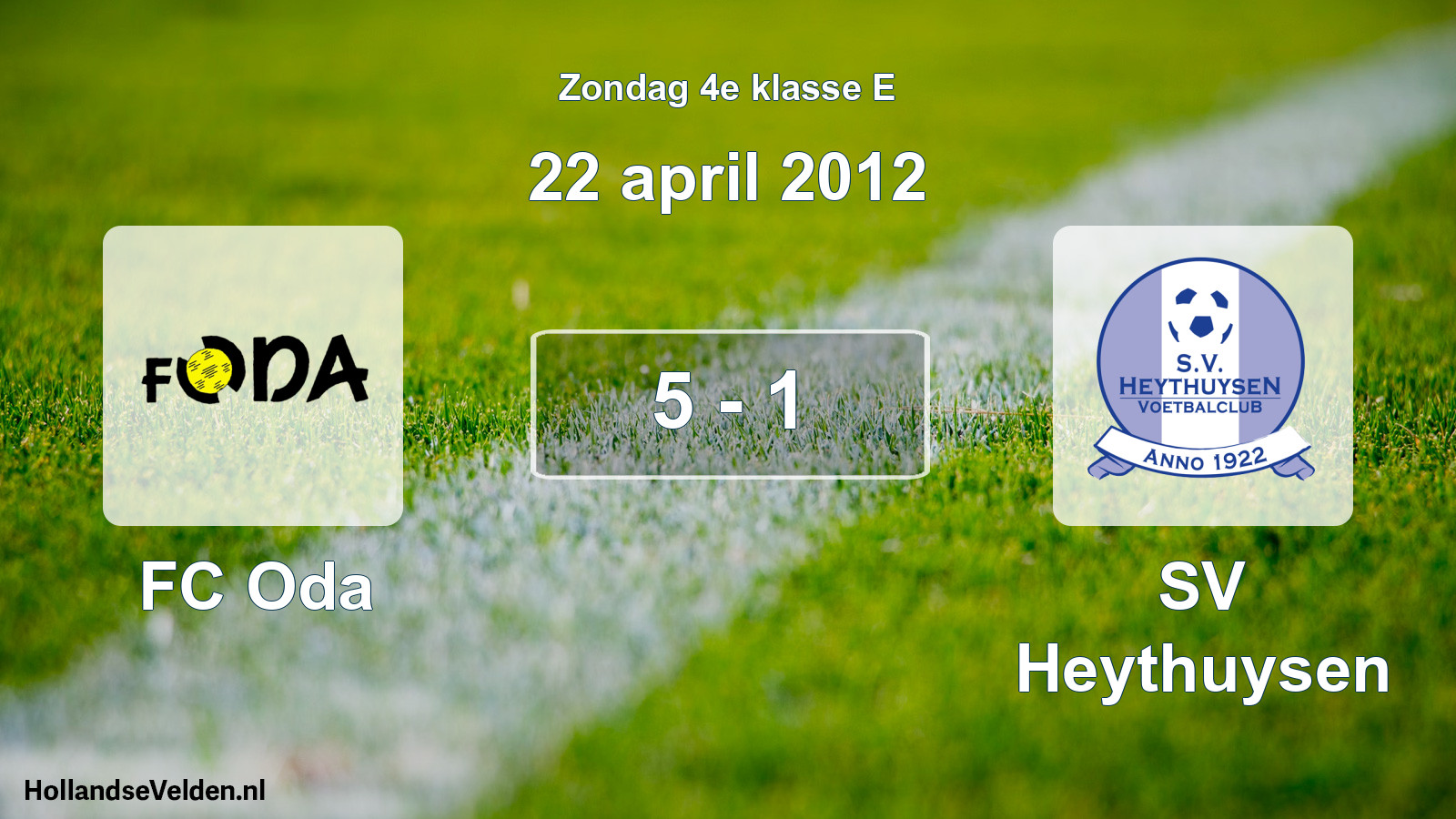 Total number of matches played: FC Oda - Heythuysen 5 - 1 (22 April 2012)