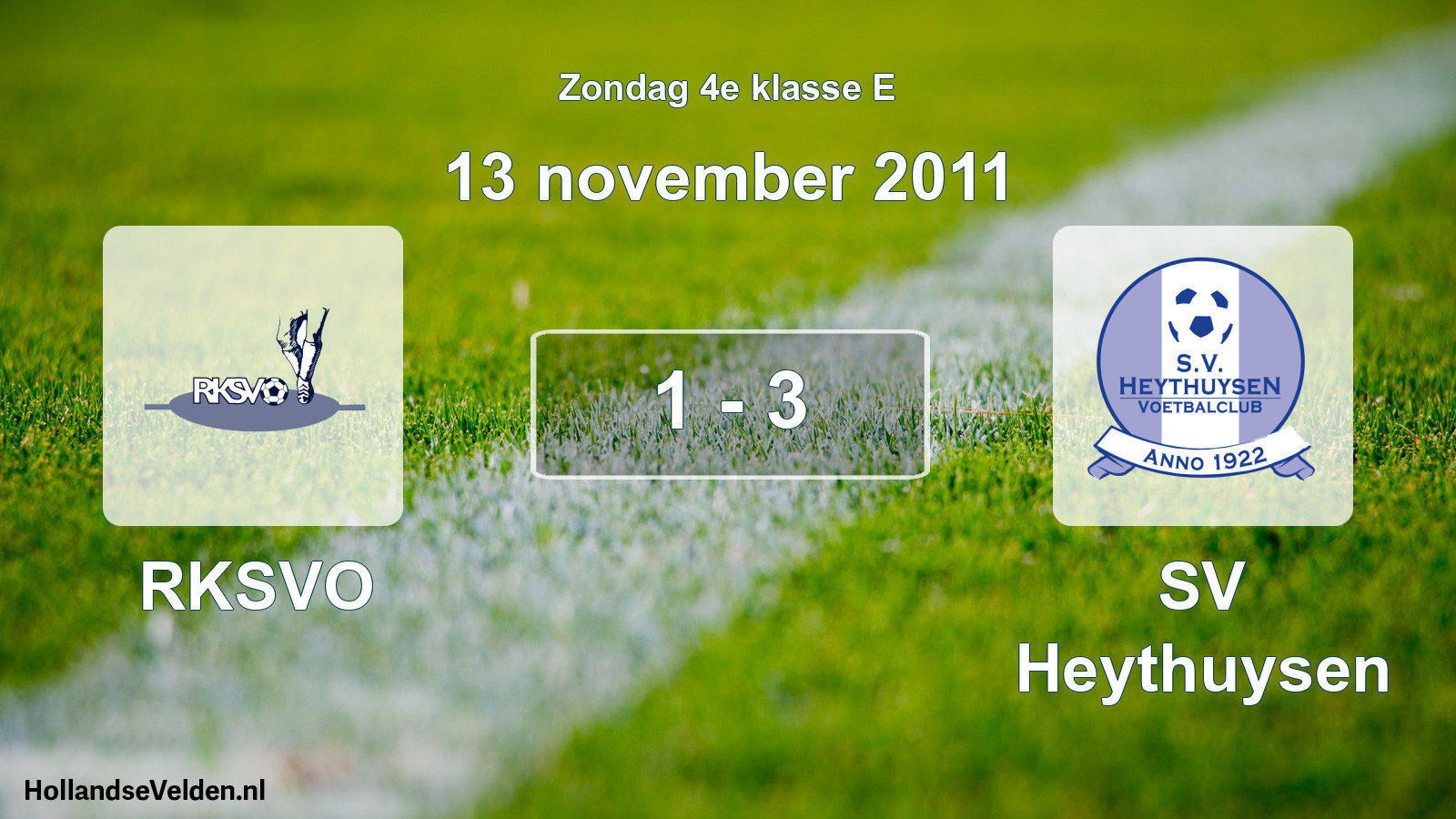 Total number of matches played: RKSVO - Heythuysen 1 - 3 (13 November 2011)