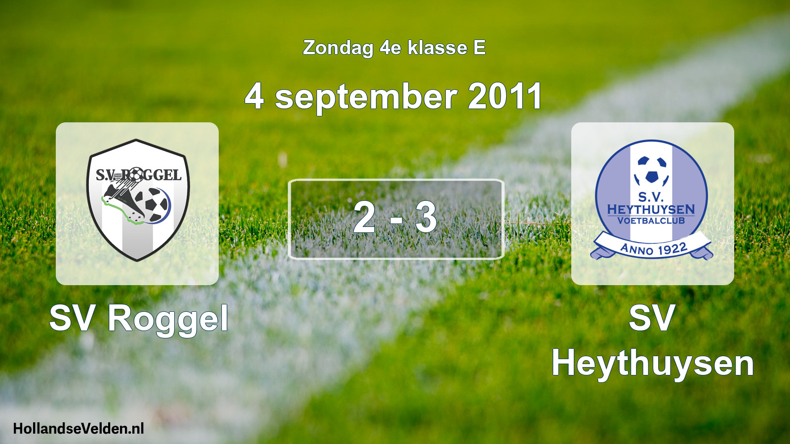 Total number of matches played: SV Roggel - Heythuysen 2 - 3 (4 September 2011)