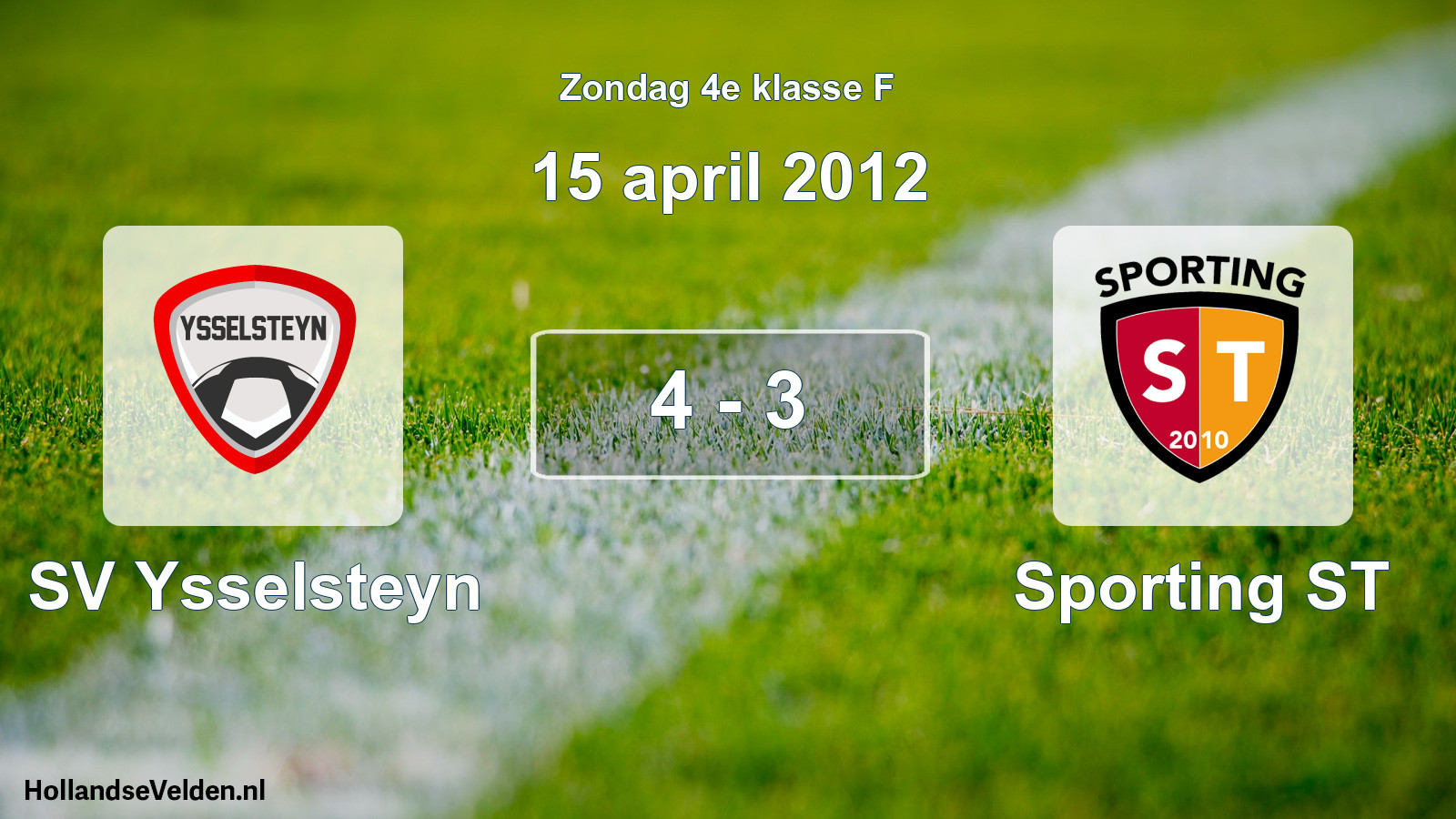 Total number of matches played: SV Ysselsteyn - Sporting ST 4 - 3 (15 April 2012)