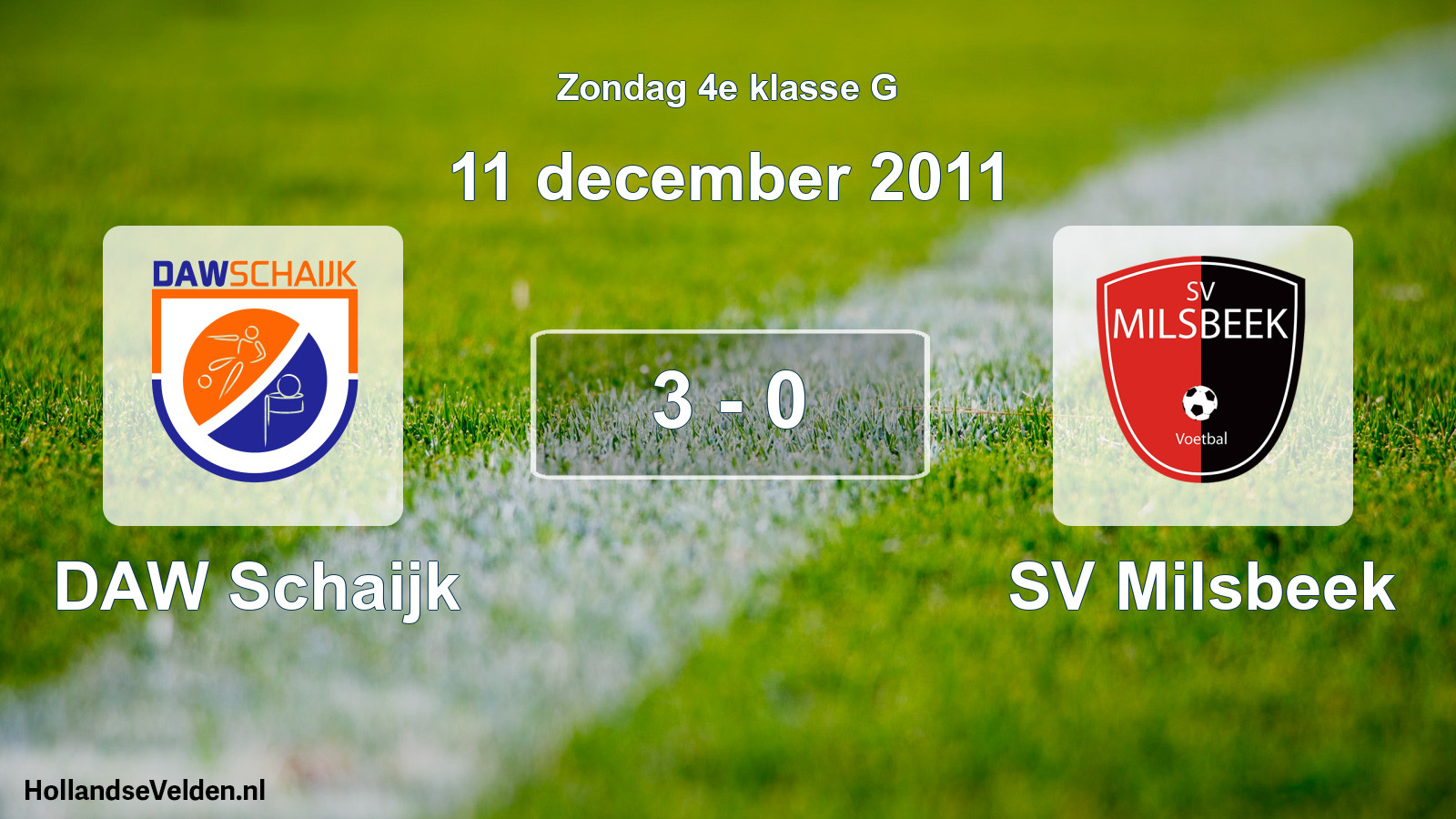 Total number of matches played: DAW Schaijk - SV Milsbeek 3 - 0 (11 December 2011)