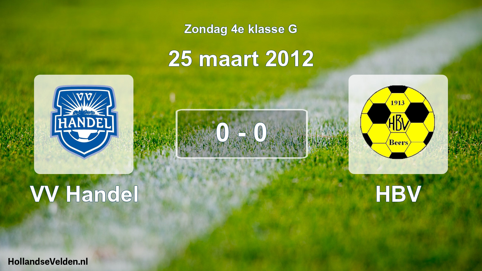 Total number of matches played: VV Handel - HBV 0 - 0 (25 March 2012)