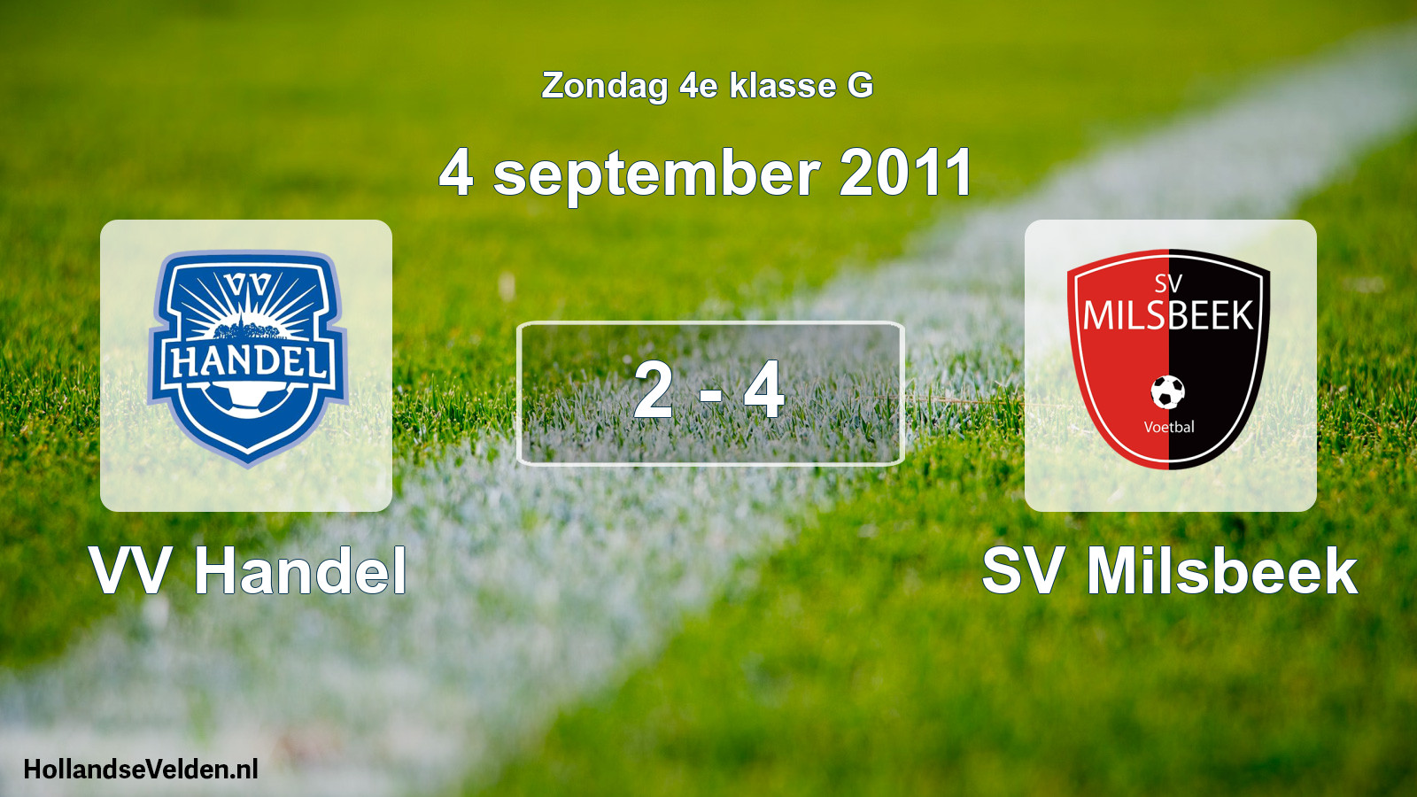 Total number of matches played: VV Handel - SV Milsbeek 2 - 4 (4 September 2011)