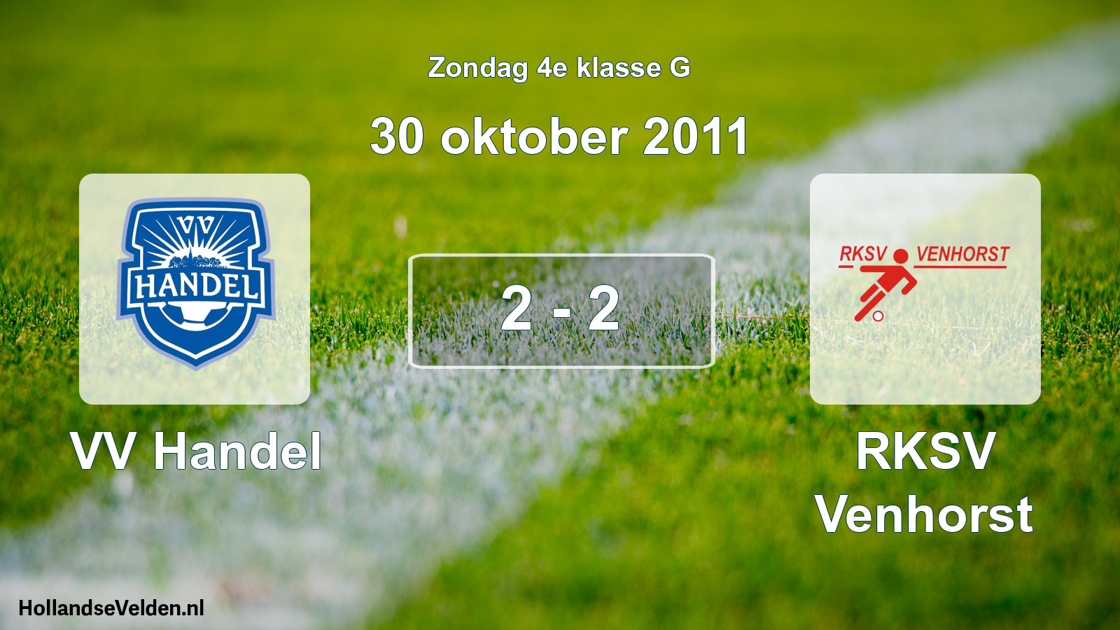 Total number of matches played: VV Handel - RKSV Venhorst 2 - 2 (30 October 2011)