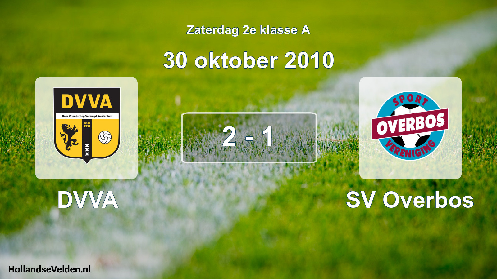 Total number of matches played: DVVA - SV Overbos 2 - 1 (30 October 2010)