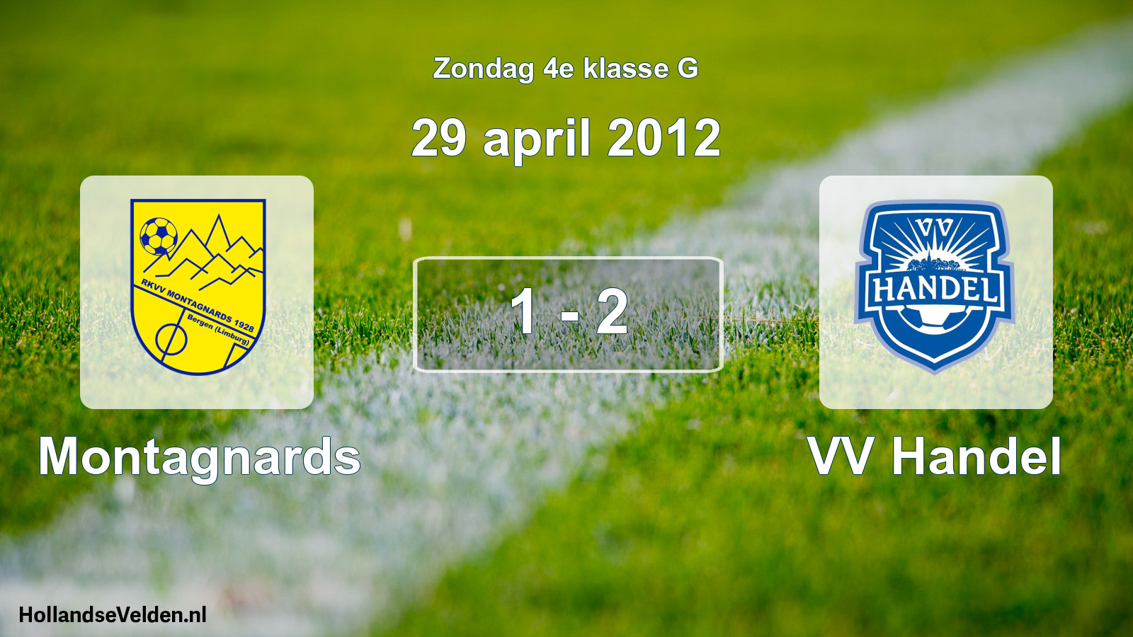 Total number of matches played: Montagnards - VV Handel 1 - 2 (29 April 2012)