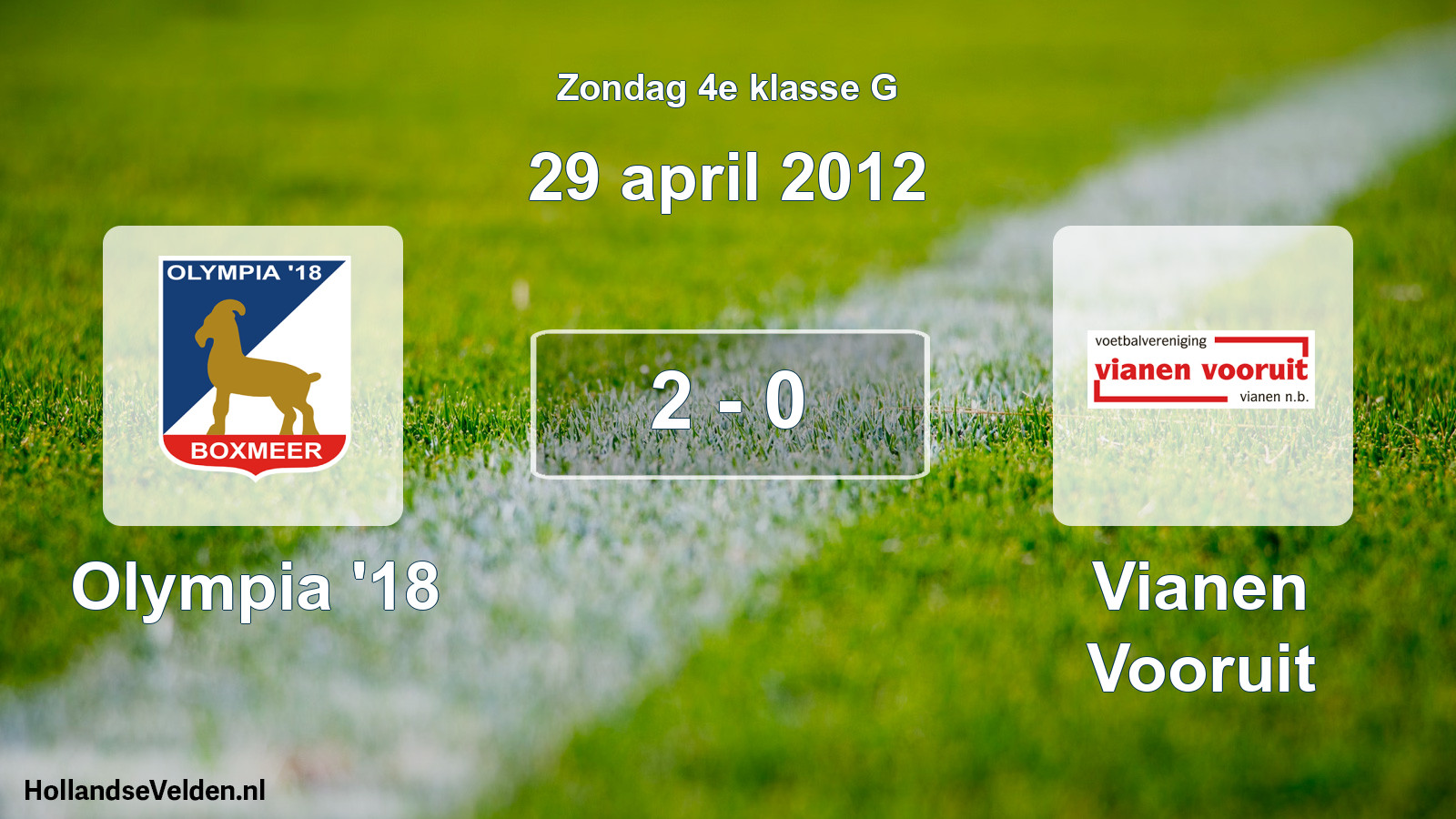 Total number of matches played: Olympia '18 - Vianen Vooruit 2 - 0 (29 April 2012)