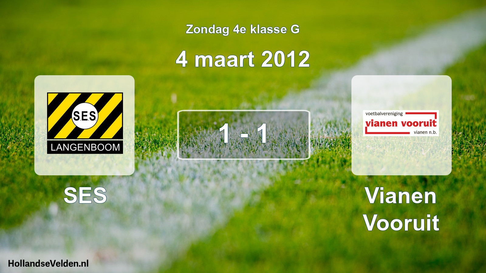 Total number of matches played: SES - Vianen Vooruit 1 - 1 (4 March 2012)