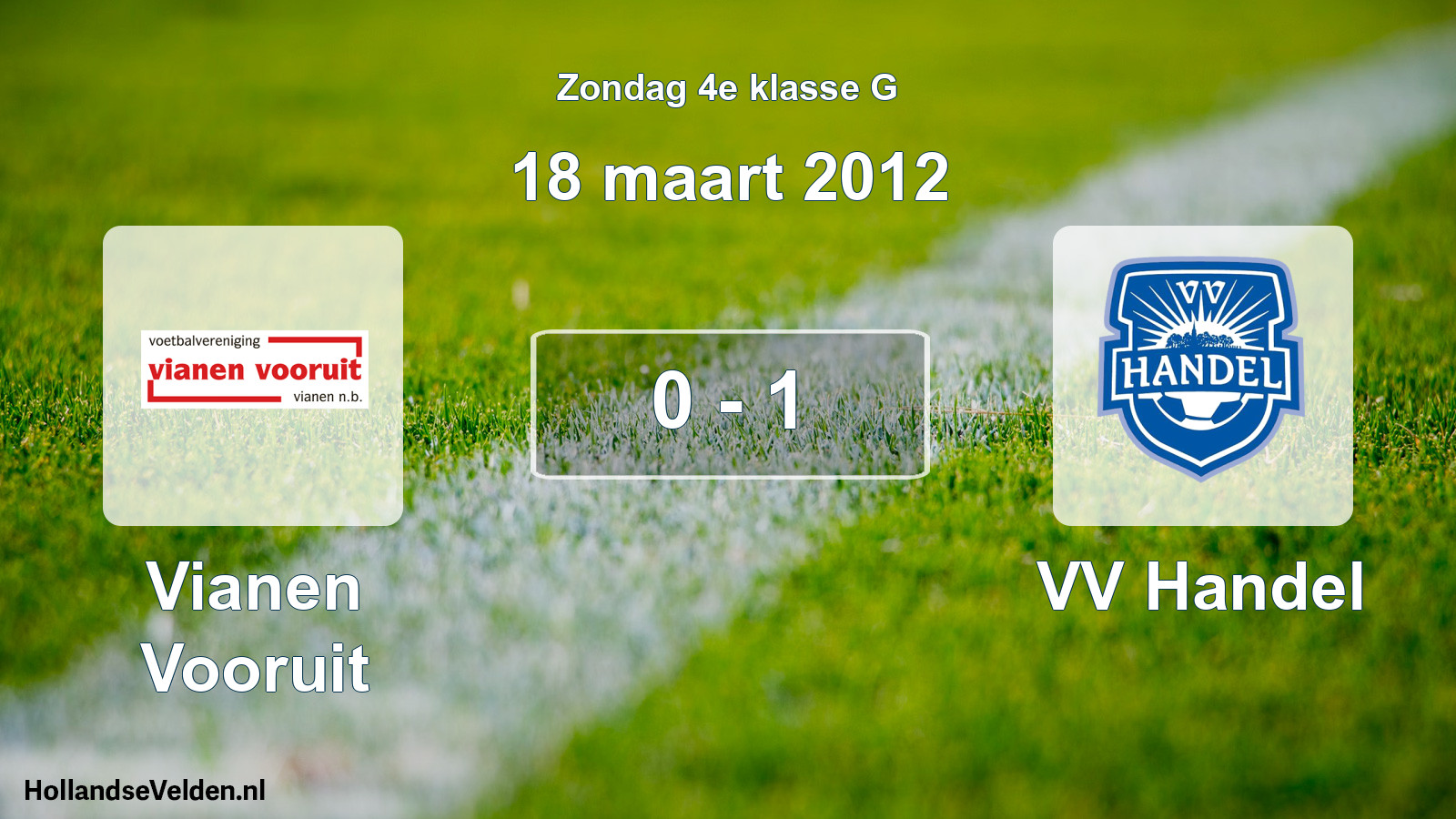 Total number of matches played: Vianen Vooruit - VV Handel 0 - 1 (18 March 2012)