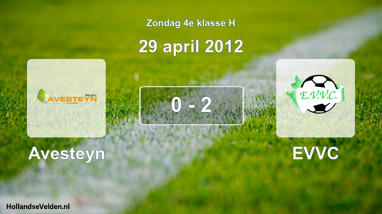Total number of matches played: Avesteyn - EVVC 0 - 2 (29 April 2012)