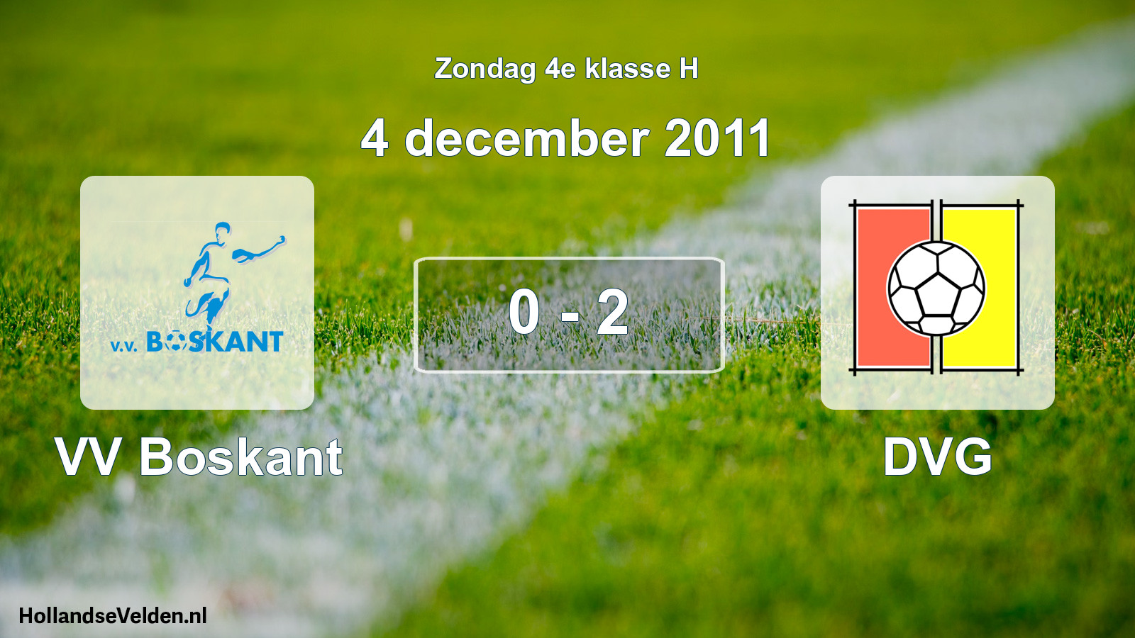 Total number of matches played: VV Boskant - DVG 0 - 2 (4 December 2011)