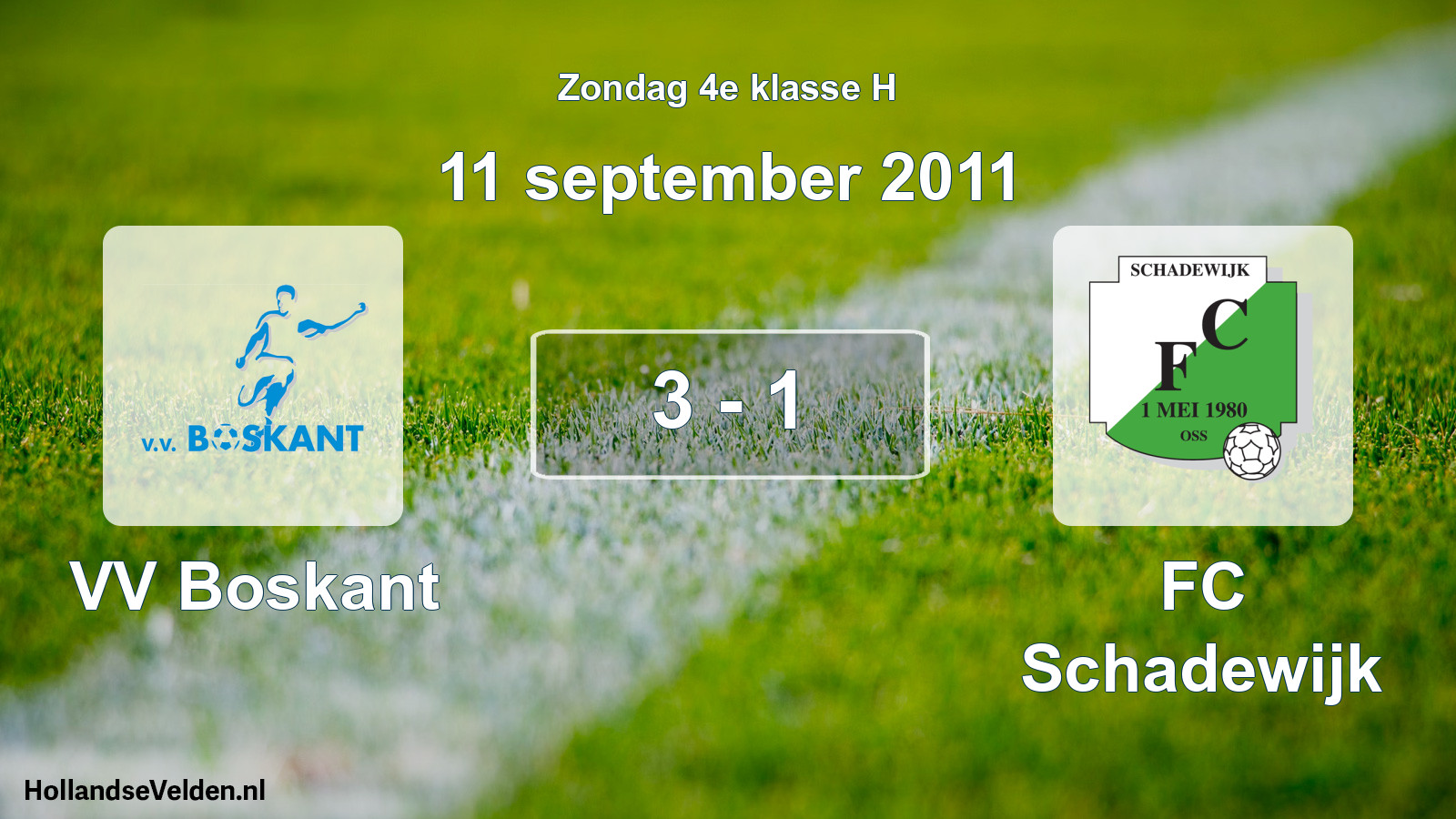 Total number of matches played: VV Boskant - FC Schadewijk 3 - 1 (11 September 2011)