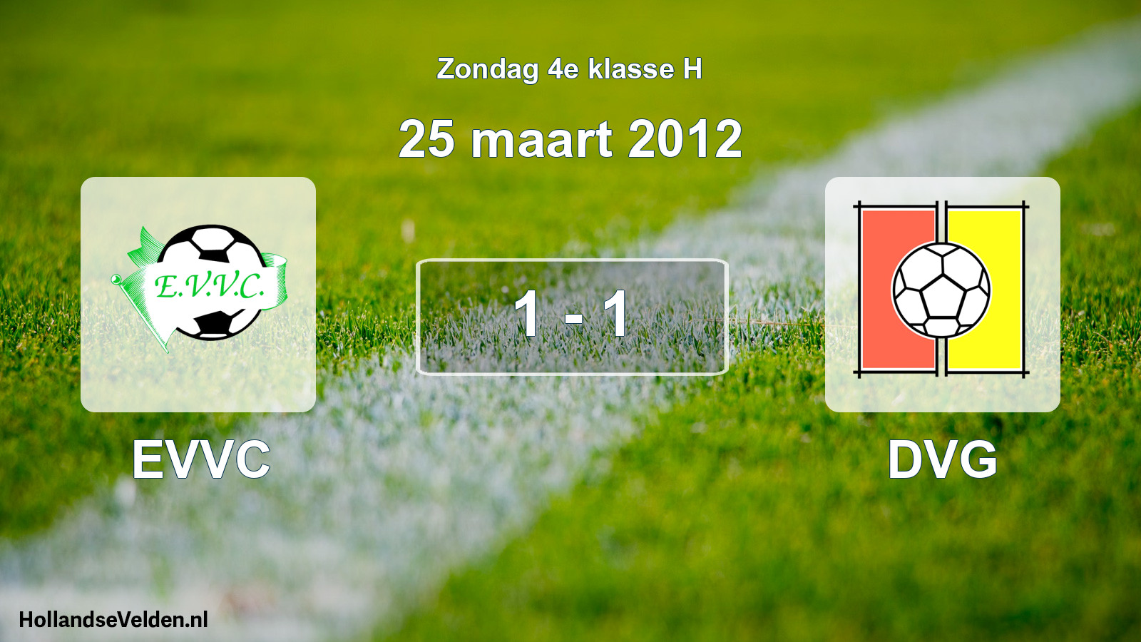 Total number of matches played: EVVC - DVG 1 - 1 (25 March 2012)
