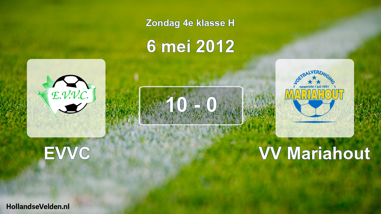 Total number of matches played: EVVC - VV Mariahout 10 - 0 (6 May 2012)