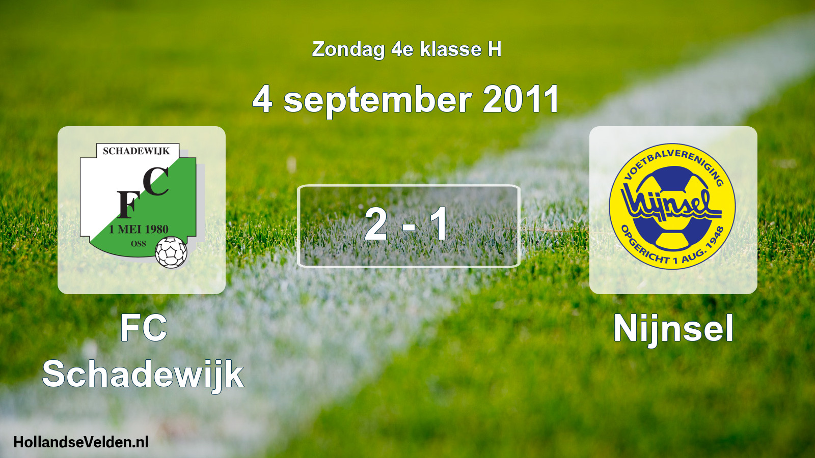 Total number of matches played: FC Schadewijk - Nijnsel 2 - 1 (4 September 2011)