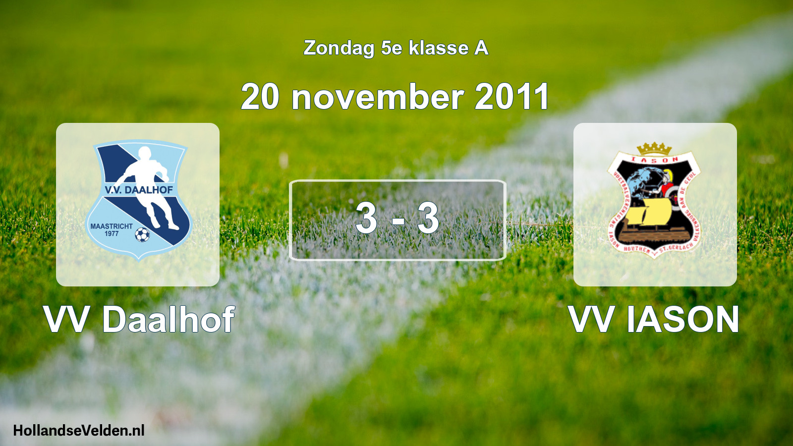 Total number of matches played: VV Daalhof - VV IASON 3 - 3 (20 November 2011)