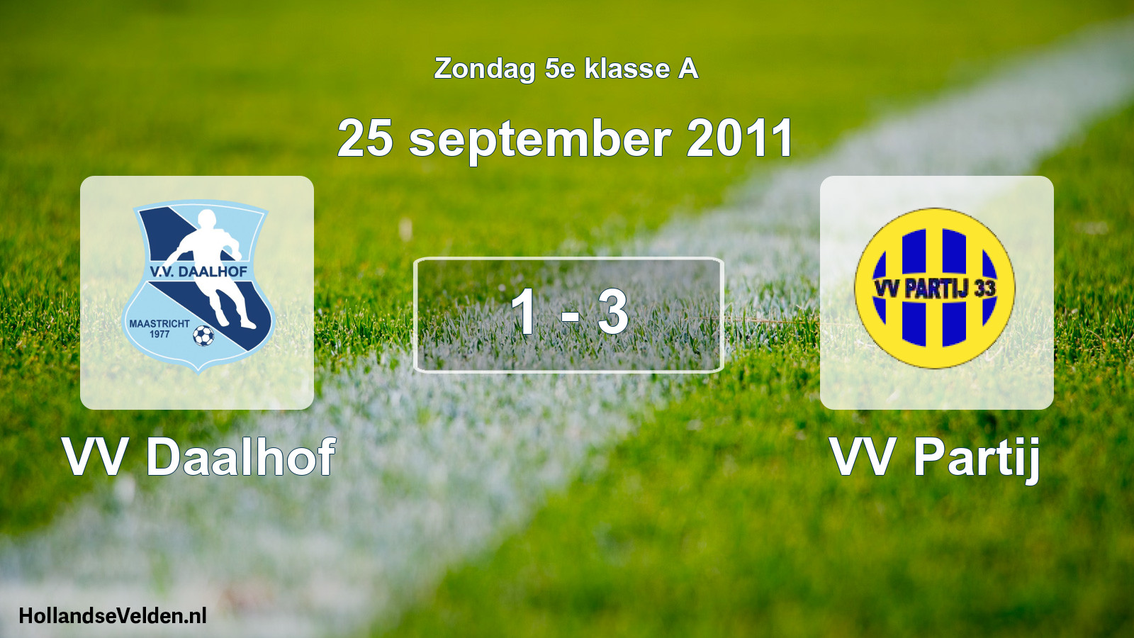 Total number of matches played: VV Daalhof - VV Partij 1 - 3 (25 September 2011)