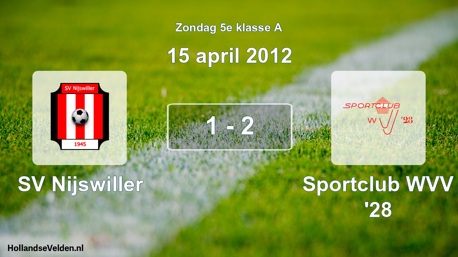 Total number of matches played: SV Nijswiller - Sportclub WVV '28 1 - 2 (15 April 2012)