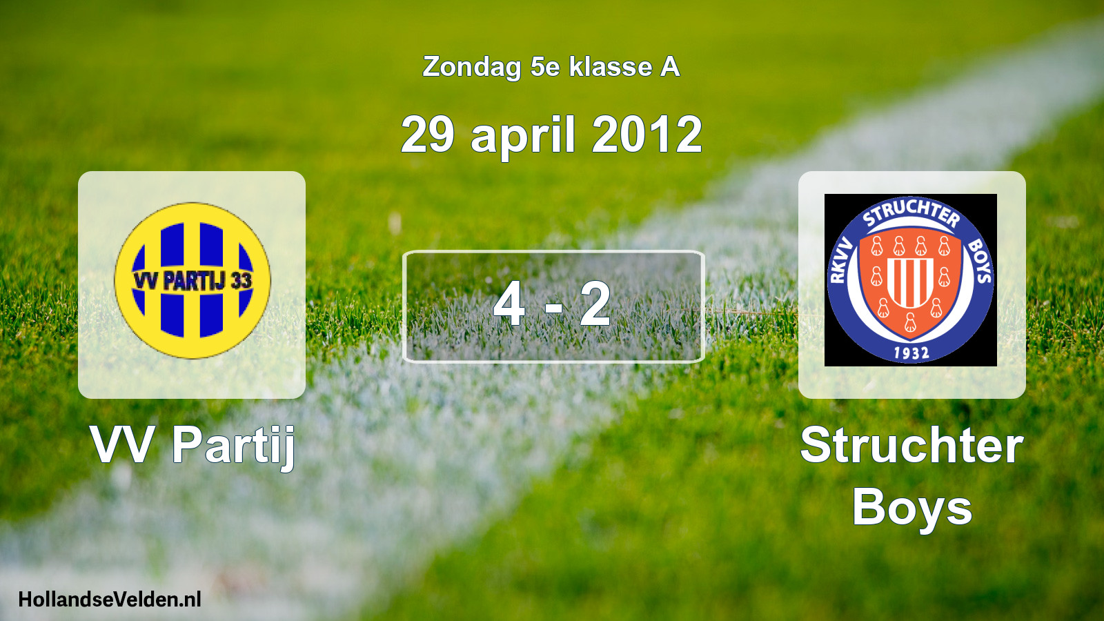 Total number of matches played: VV Partij - Struchter Boys 4 - 2 (29 April 2012)