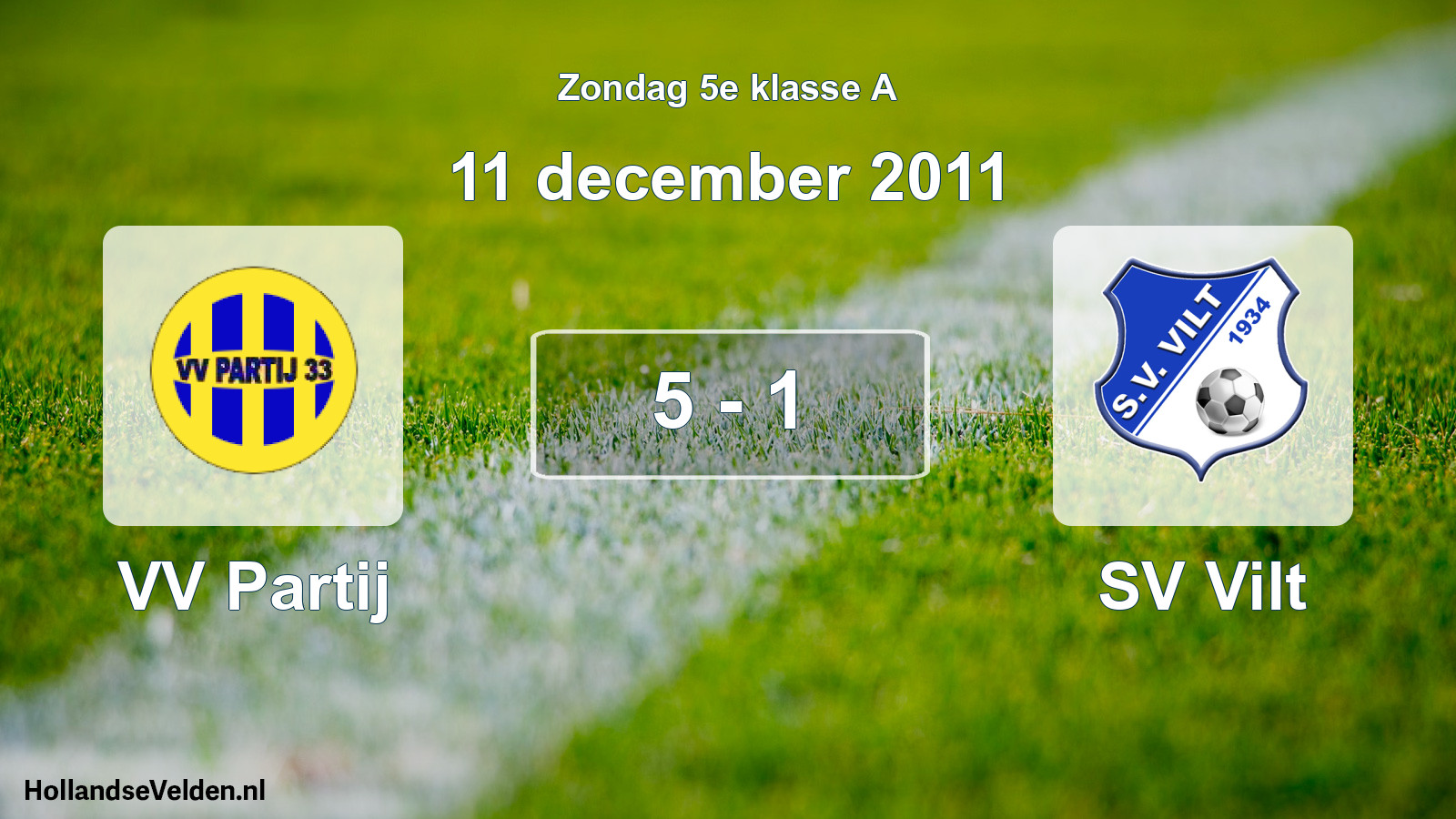Total number of matches played: VV Partij - SV Vilt 5 - 1 (11 December 2011)