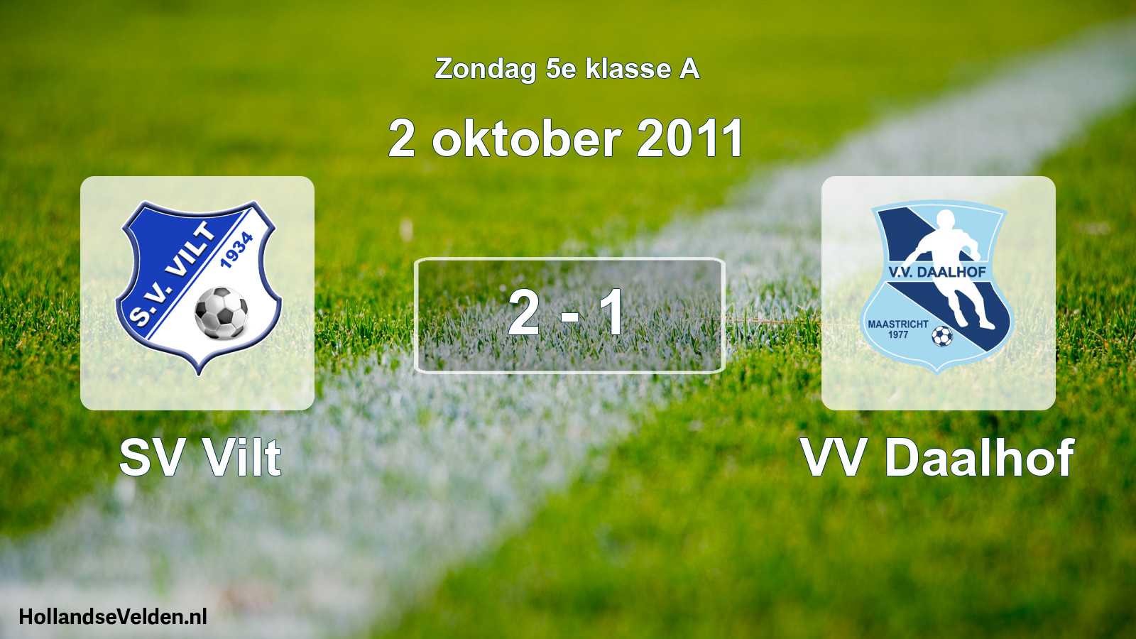 Total number of matches played: SV Vilt - VV Daalhof 2 - 1 (2 October 2011)