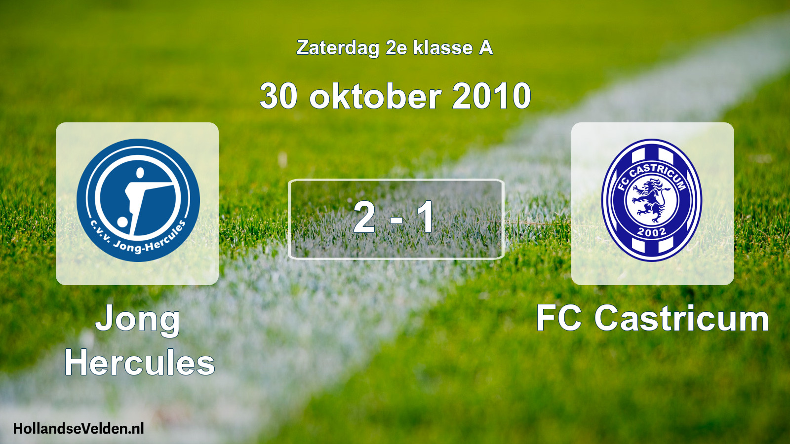 Total number of matches played: Jong Hercules - FC Castricum 2 - 1 (30 October 2010)