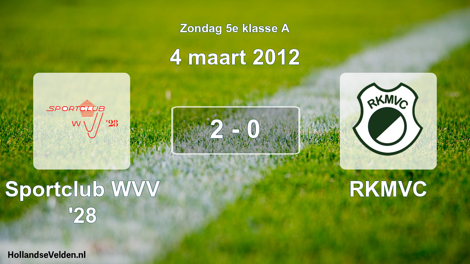 Total number of matches played: Sportclub WVV '28 - RKMVC 2 - 0 (4 March 2012)