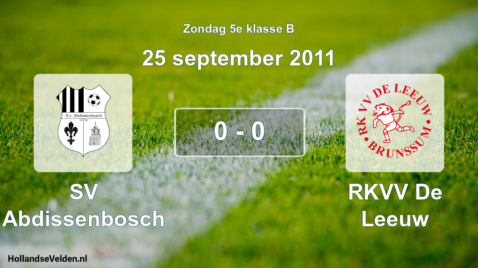 Total number of matches played: SV Abdissenbosch - RKVV De Leeuw 0 - 0 (25 September 2011)