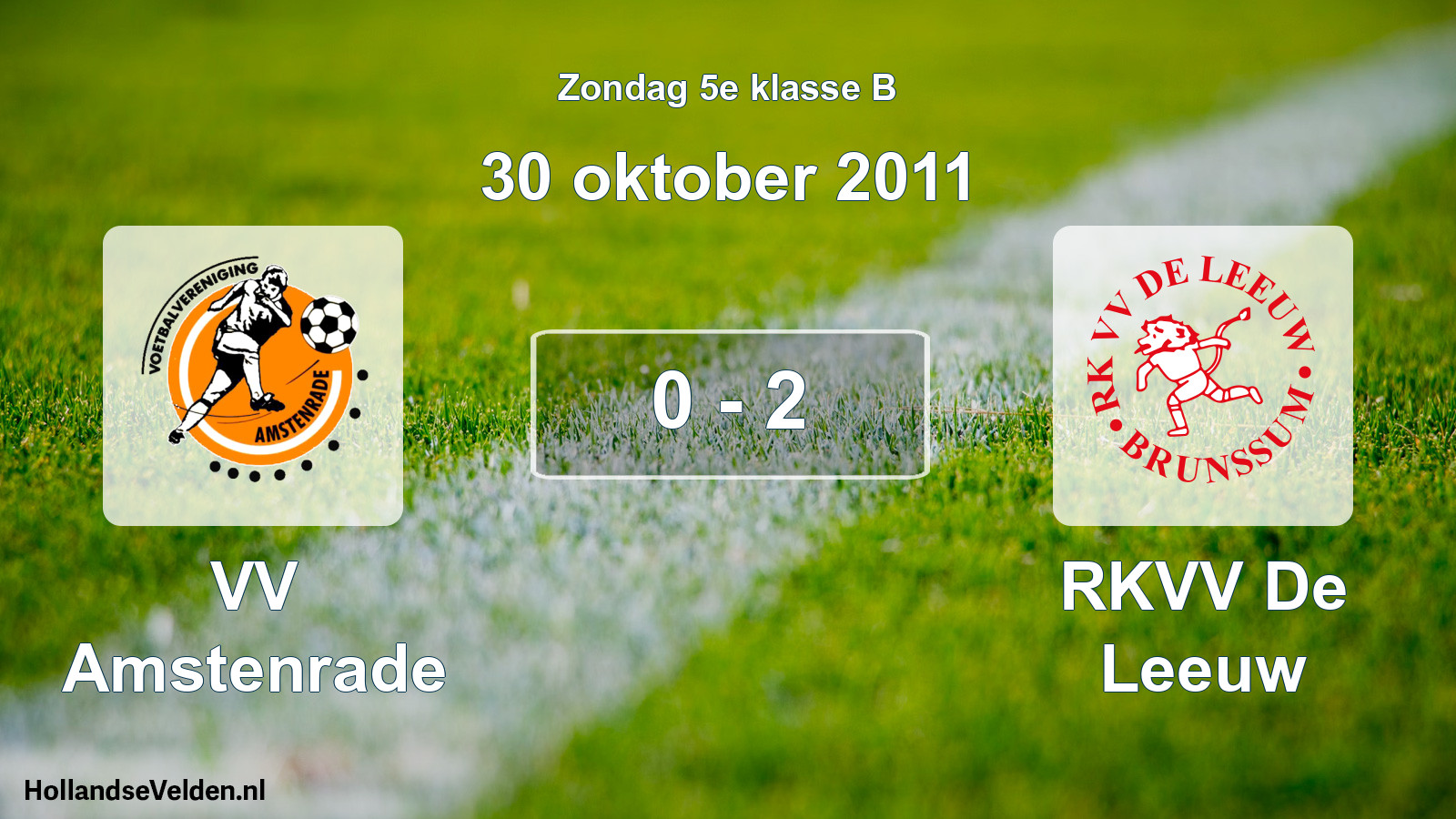 Total number of matches played: VV Amstenrade - RKVV De Leeuw 0 - 2 (30 October 2011)