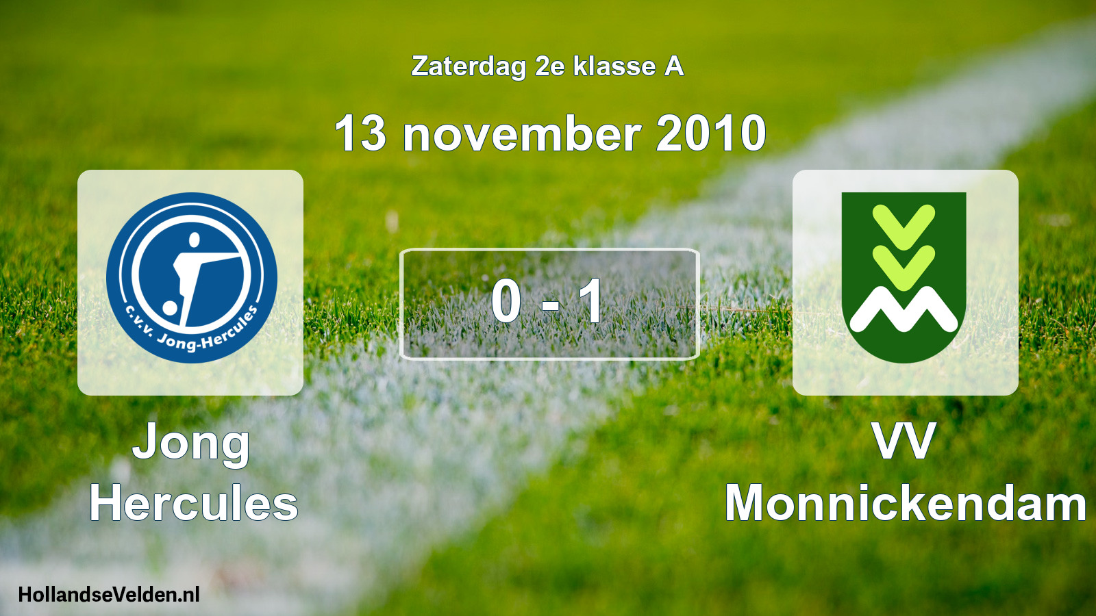 Total number of matches played: Jong Hercules - VV Monnickendam 0 - 1 (13 November 2010)