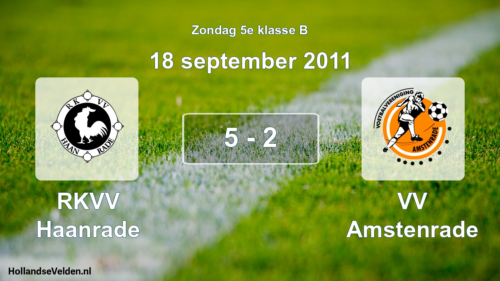 Total number of matches played: RKVV Haanrade - VV Amstenrade 5 - 2 (18 September 2011)