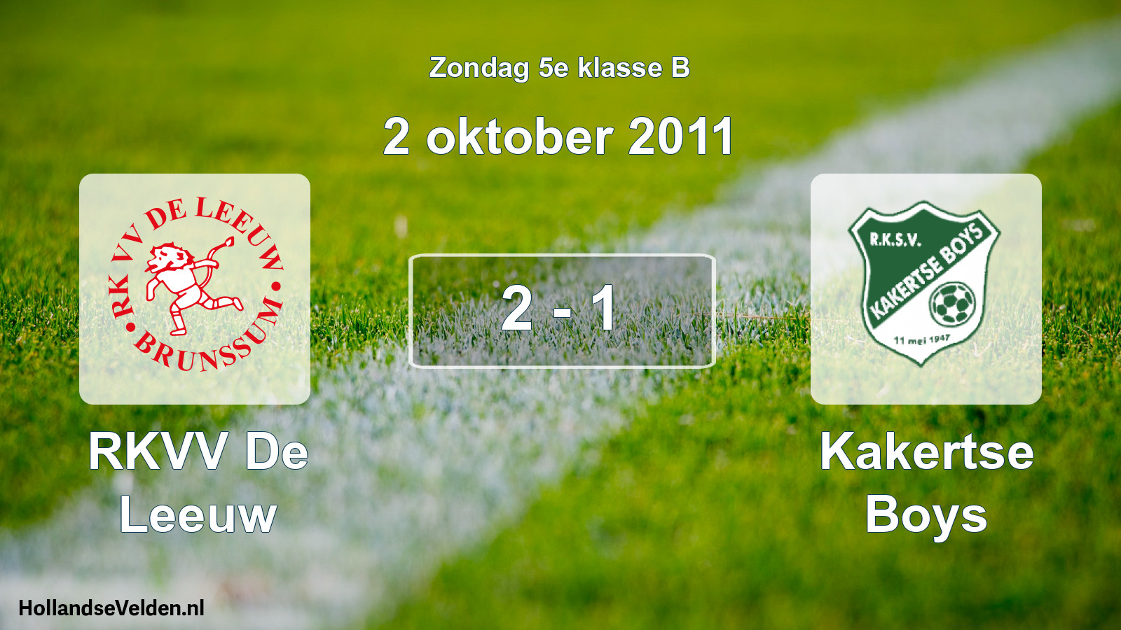 Total number of matches played: RKVV De Leeuw - Kakertse Boys 2 - 1 (2 October 2011)