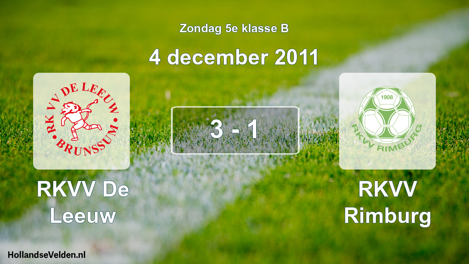 Total number of matches played: RKVV De Leeuw - RKVV Rimburg 3 - 1 (4 December 2011)